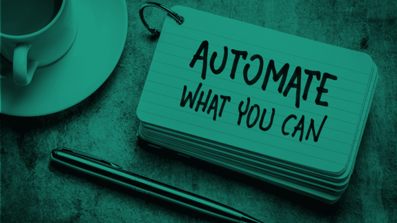 automate what you can